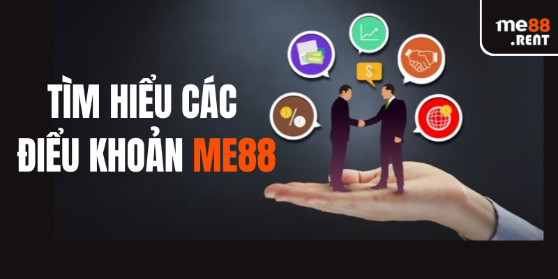 Đọc các điều khoản là việc đầu tiên cần làm khi trở thành thành viên me88